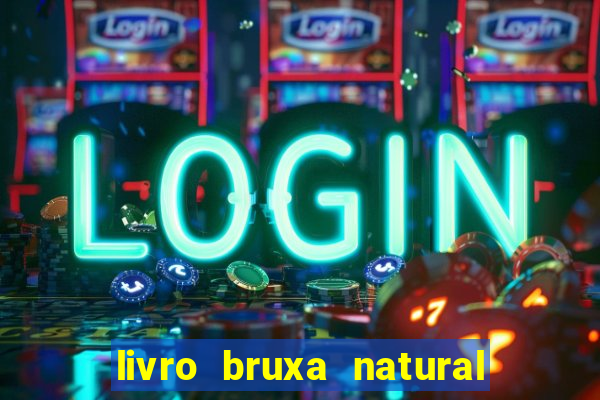 livro bruxa natural pdf gratis